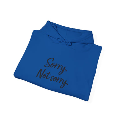 Sorry not Sorry Hooded Sweatshirt